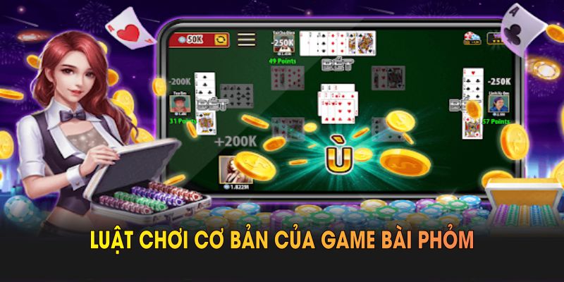 Luật chơi cơ bản của game bài phỏm tại nhà cái QQ88