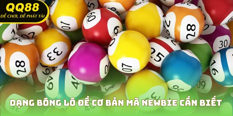 Các dạng bóng lô đề cơ bản mà newbie cần biết